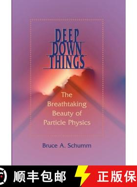 【3-4周达】Deep Down Things: The Breathtaking Beauty of Particle Physics [9780801879715]