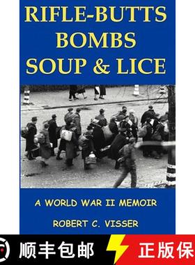 预订 Rifle-Butts, Bombs, Soup & Lice: A World War II Memoir [9780615246963]
