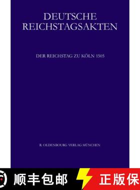 预订 Deutsche Reichstagsakten, Band VIII, Der Reichstag Zu Koln 1505 [9783486581416]