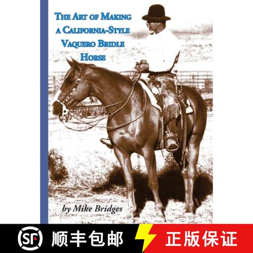 【3-4周达】The Art of Making a California-Style Vaquero Bridle Horse: Second Edition, Softcover [9798989354733]