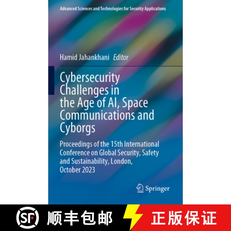 【3-4周达】Cybersecurity Challenges in the Age of AI, Space Communications and Cyborgs: Proceedings o... [9783031475962]