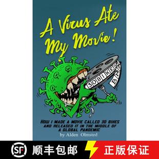 【3-4周达】A Virus Ate My Movie!: How I Made a Movie and Released it in the middle of a Global Pandemic [9780578942117]
