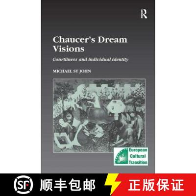 【3-4周达】Chaucer's Dream Visions: Courtliness and Individual Identity [9780754601227]