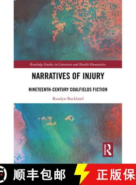 【3-4周达】Narratives of Injury: Nineteenth-Century Coalfields Fiction [9781032751887]