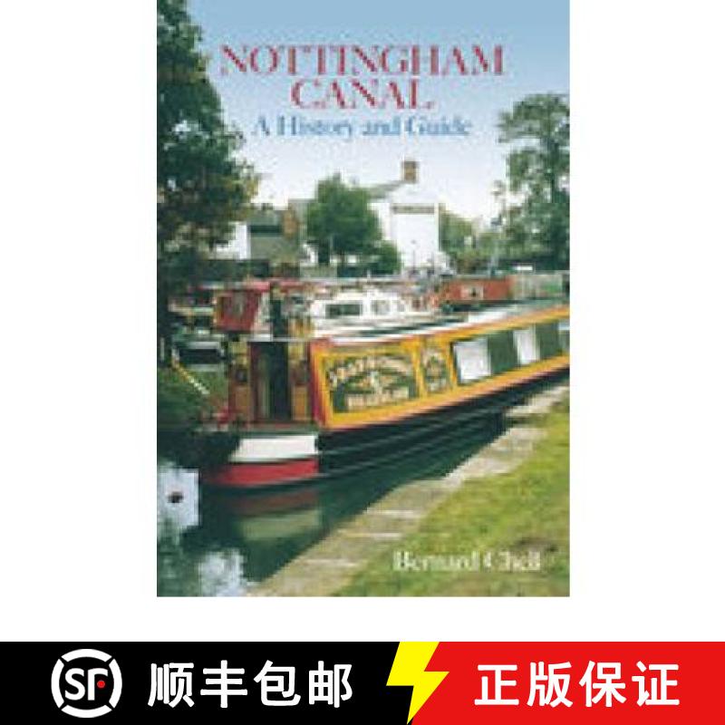 【3-4周达】Nottingham Canal: A History and Guide [9780752437590]