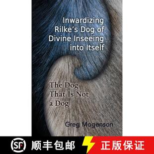 Divine Itself Inwardizing Into 4周达 9781999226633 Rilke Inseeing Dog