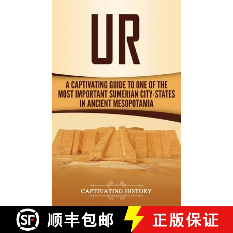 【3-4周达】Ur: A Captivating Guide to One of the Most Important Sumerian City-States in Ancient Mesop... [9781647483401]