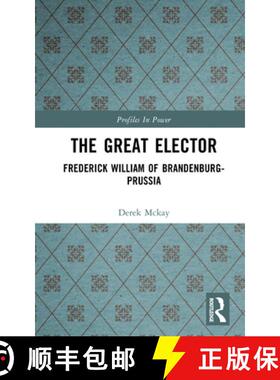 【3-4周达】The Great Elector: Frederick William of Brandenburg-Prussia [9781138166684]