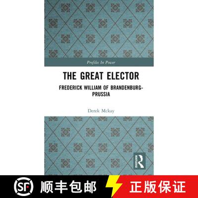 【3-4周达】The Great Elector: Frederick William of Brandenburg-Prussia [9781138166684]
