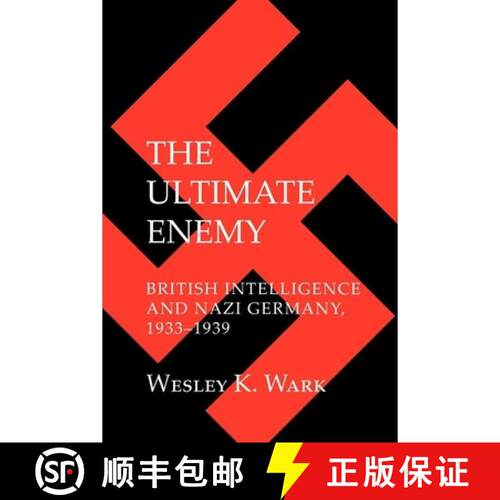 【3-4周达】精装 The Ultimate Enemy – British Intelligence and Nazi Germany, 1933–1939 [9780801418211]