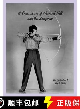 【3-4周达】A Discussion of Howard Hill and the Longbow [9781312167636]