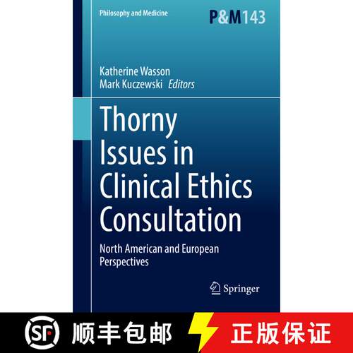 【3-4周达】精装 Thorny Issues in Clinical Ethics Consultation : North American and European Perspectives [9783030919153]