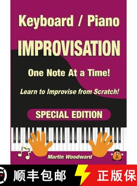 【3-4周达】Piano / Keyboard Improvisation One Note at a Time: Learn to Improvise from Scratch! Specia... [9781471726804]
