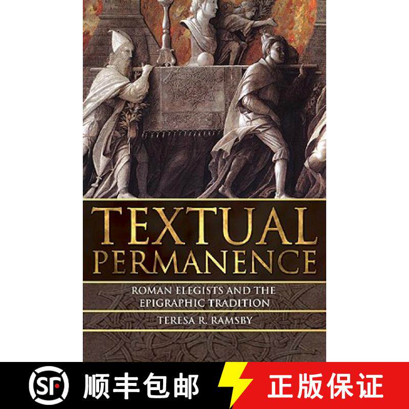 预订 Textual Permanence: Roman Elegists and the Epigraphic Tradition [9780715636329]