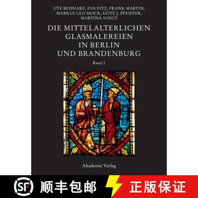 【3-4周达】精装 Die Mittelalterlichen Glasmalereien in Berlin Und Brandenburg [9783050046884]