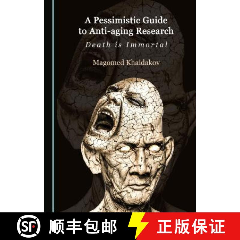 预订 A Pessimistic Guide to Anti-aging Research : Death is Immortal [9781527534353]