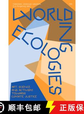 【3-4周达】Worlding Ecologies: Art, Science and Activism Towards Climate Justice [9789493246348]