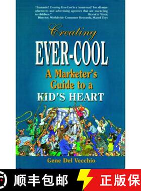预订 Creating Ever-Cool: A Marketer's Guide to a Kid's Heart [9781565542563]