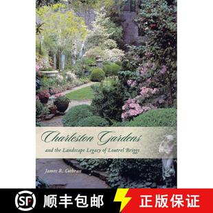 Landscape and Legacy Briggs Charleston Loutrel 4周达 9781570038914 Gardens the