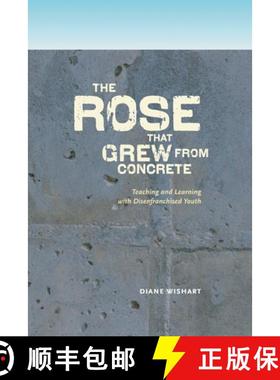 【3-4周达】The Rose That Grew from Concrete: Teaching and Learning with Disenfranchised Youth [9780888645166]