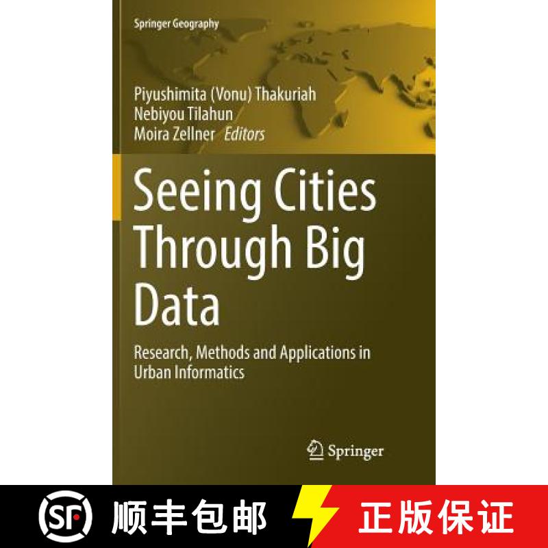【4周达】Seeing Cities Through Big Data : Research, Methods and Applications in Urban Informatics [9783319822136]