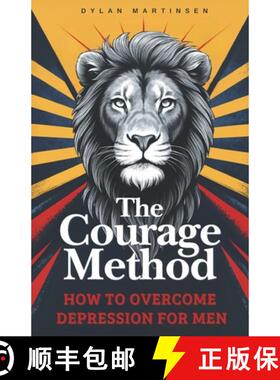【3-4周达】The Courage Method: Healing from Trauma for Men: A Simple and Proven Way to Overcome Depre... [9798991233903]
