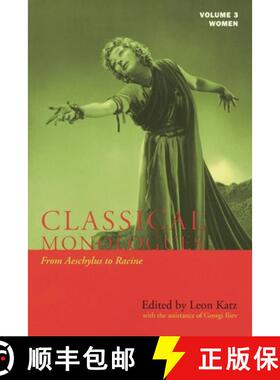 预订 Classical Monologues: Women: Volume 3: From Aeschylus to Racine (68 B.C. to the 1670s) [9781557836144]