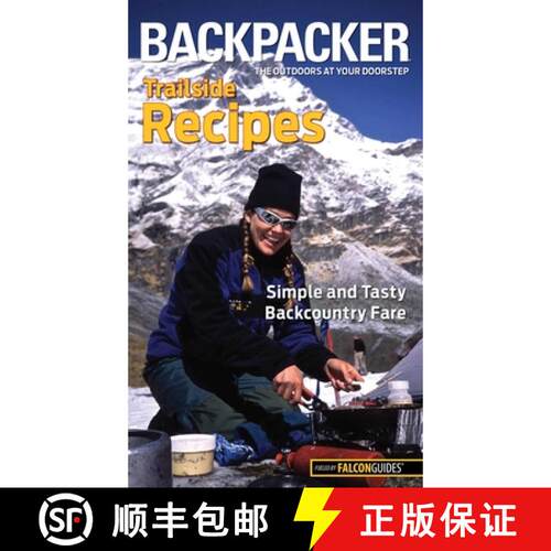 【3-4周达】Backpacker magazine's Trailside Recipes : Simple And Tasty Backcountry Fare (1st Edition) [9780762772971]