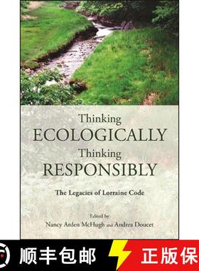 【3-4周达】Thinking Ecologically, Thinking Responsibly : The Legacies of Lorraine Code [9781438486352]