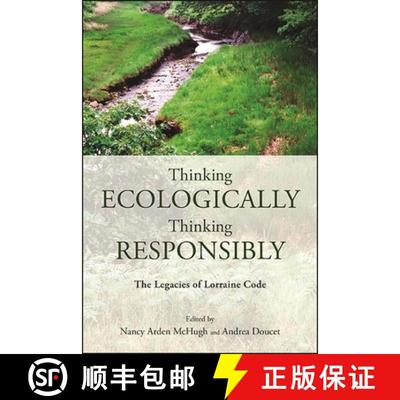 【3-4周达】Thinking Ecologically, Thinking Responsibly : The Legacies of Lorraine Code [9781438486352]