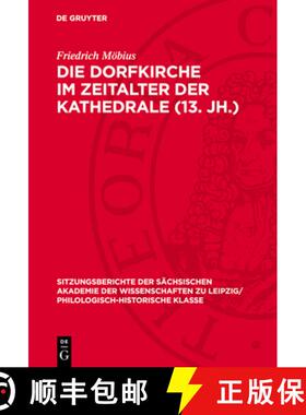 预订 Die Dorfkirche Im Zeitalter Der Kathedrale (13. Jh.): Plädoyer Für Eine Strukturgeschichtliche... [9783112712948]