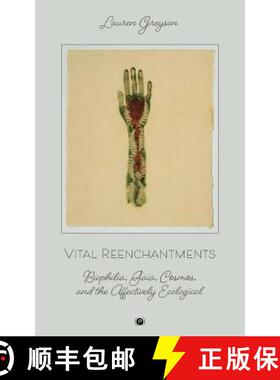 预订 Vital Reenchantments: Biophilia, Gaia, Cosmos, and the Affectively Ecological [9781950192076]