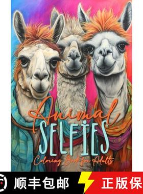 预订 Animal Selfies Coloring Book for Adults: Animals Coloring Book for Adults Animals Grayscale Colo... [9783758411618]