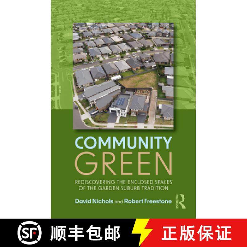【3-4周达】Community Green: Rediscovering the Enclosed Spaces of the Garden Suburb Tradition [9780367462475]
