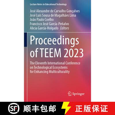 【3-4周达】Proceedings of TEEM 2023: The Eleventh International Conference on Technological Ecosystem... [9789819718153]