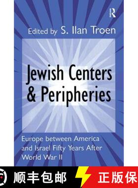 【3-4周达】Jewish Centers and Peripheries: Europe Between America and Israel Fifty Years After World ... [9781138511194]
