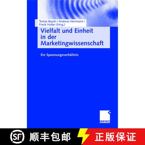 【3-4周达】精装 Vielfalt und Einheit in der Marketingwissenschaft: Ein Spannungsverhältnis [9783834906441]