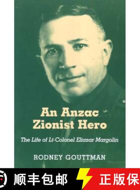 【3-4周达】An Anzac Zionist Hero PB : The Life of Lt-Colonel Eliazar Margolin [9780853036470]