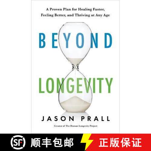 【3-4周达】Beyond Longevity: A Proven Plan for Healing Faster, Feeling Better and Thriving at Any Age [9781788179447]