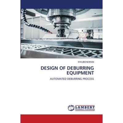 【4周达】Design of Deburring Equipment [9786205516973]