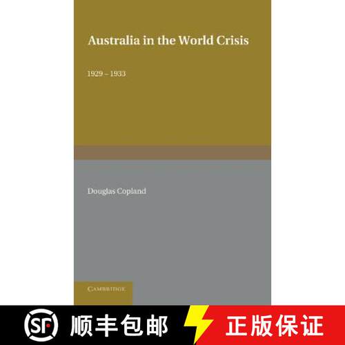 【3-4周达】Australia in the World Crisis, 1929–1933: The Alfred Marshall Lectures Delivered in the U... [9781107692862]