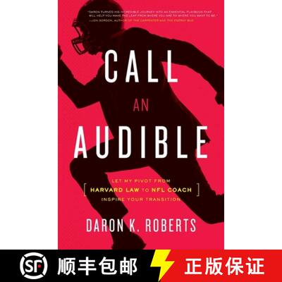 【3-4周达】Call an Audible: Let My Pivot from Harvard Law to NFL Coach Inspire Your Transition [9781632991065]