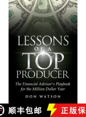 预订 Lessons of a Top Producer: The Financial Advisor's Playbook for the Million Dollar Year [9781939237286]