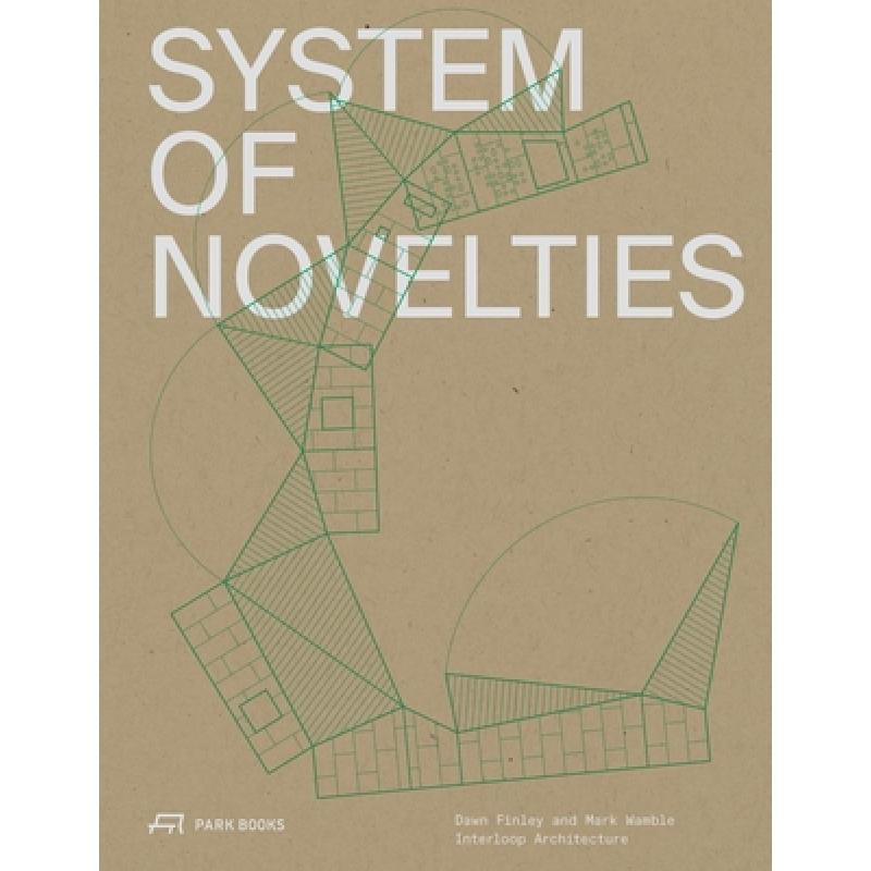 【4周达】System of Novelties: Dawn Finley and Mark Wamble, Interloop--Architecture[9783038602453]-封面