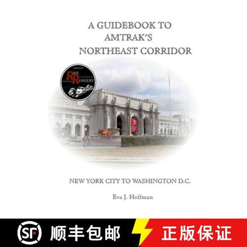 【3-4周达】A Guidebook to Amtrak's(r) Northeast Corridor: New York City to Washington, D.C. [9781365391866]