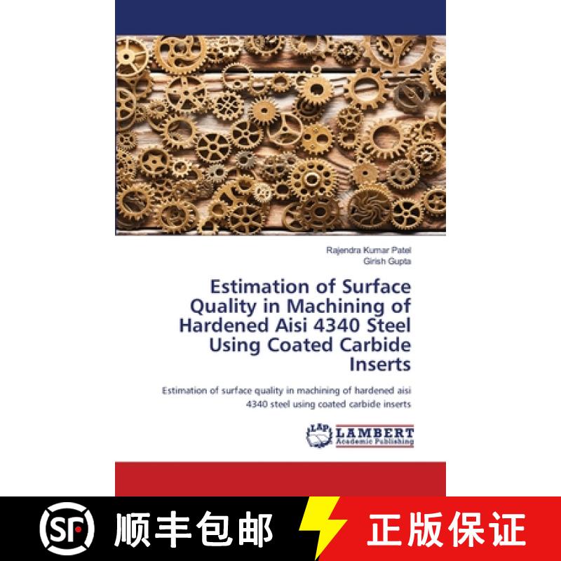 预订 Estimation of Surface Quality in Machining of Hardened Aisi 4340 Steel Using Coated Carbide Inserts [9786203410778]