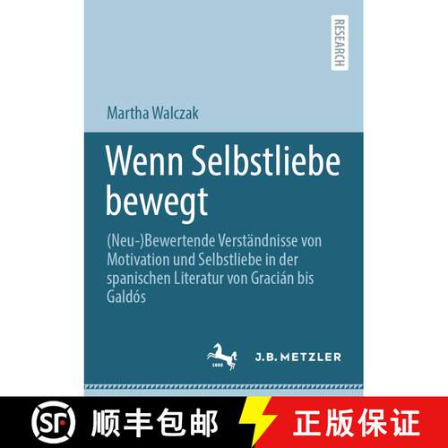 【3-4周达】Wenn Selbstliebe bewegt : (Neu-)Bewertende Verständnisse von Motivation und Selbstliebe i... [9783662668894]