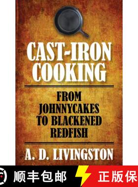 【3-4周达】Cast-Iron Cooking : From Johnnycakes To Blackened Redfish [9781599219813]