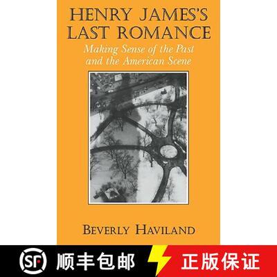 【3-4周达】Henry James' Last Romance: Making Sense of the Past and the American Scene - Henry James' ... [9780521109963]