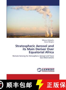 预订 Stratospheric Aerosol and its Main Deriver Over Equatorial Africa [9783659129353]